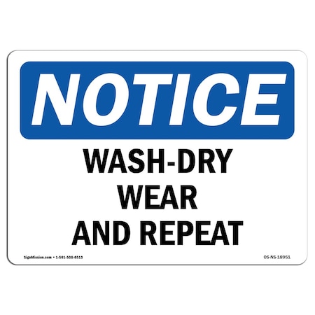 OSHA Notice Sign, Wash-Dry Wear And Repeat, 24in X 18in Decal